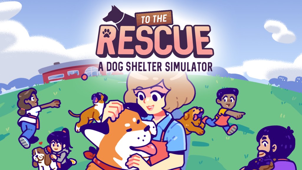 To The Rescue: A Dog Shelter Simulator. Image is a cartoon person with her arms gently around a large dog, petting him on the head. Other people play with dogs in the background.
